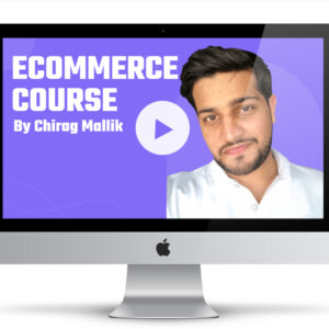 Complete eCommerce Business Course by Chirag Malik