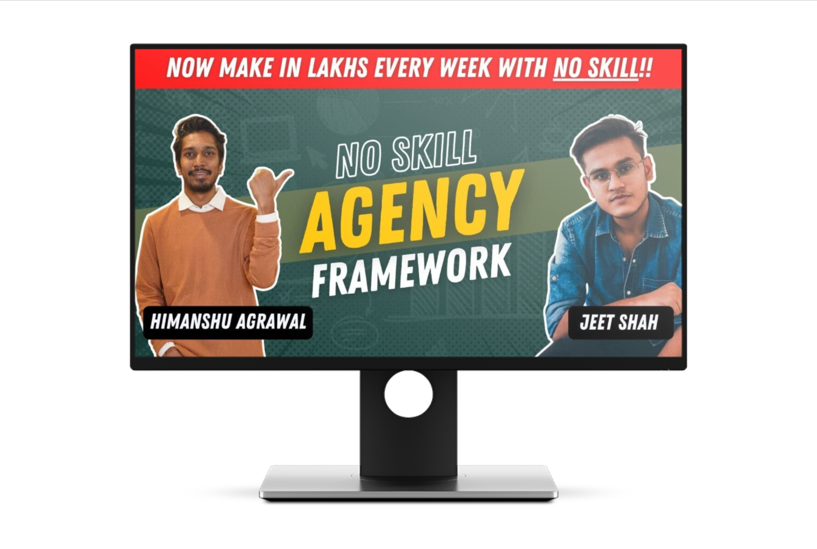 No-Skill Agency Framework Jeet Shah Himanshu Agarwal Course