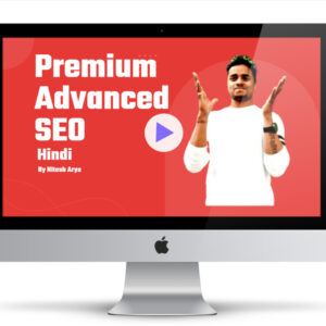 Premium Advanced SEO(Search Engine Optimization) Course in Hindi By Nitesh Arya