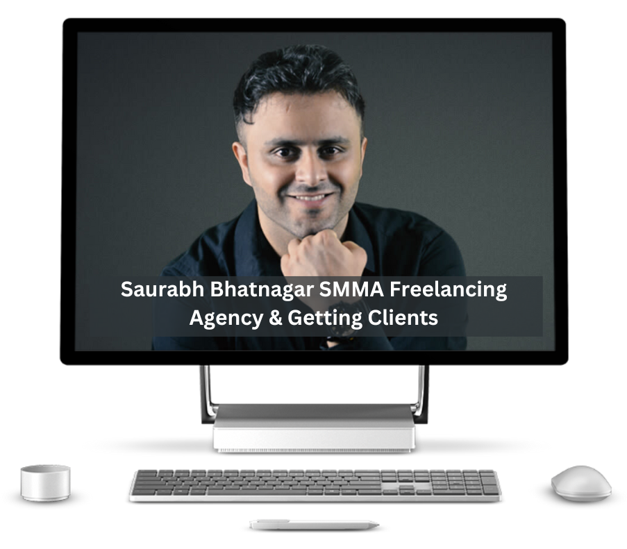 Saurabh Bhatnagar SMMA Freelancing Agency & Getting Clients