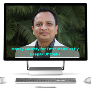 Money Mastery for Entrepreneurs By Deepak Dhabalia