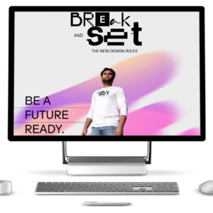 Break & Set The New Design Rules