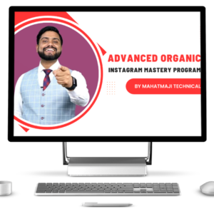Advanced Organic Instagram Mastery Program by Mahatmaji Technical