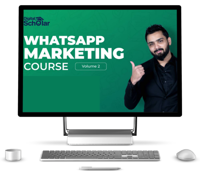 Whatsapp marketing mastery by Digital Scholar, Sorav Jain & Rishi Jain