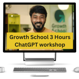 Growth School 3 Hours ChatGPT workshop