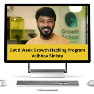 Get 8 Week Growth Hacking Program Vaibhav Sinisty