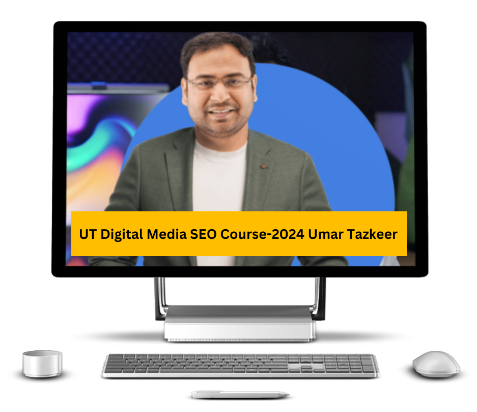 UT Digital Media SEO Course-2024 Umar Tazkeer