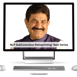 NLP SubConscious ReImprinting- Ram Verma