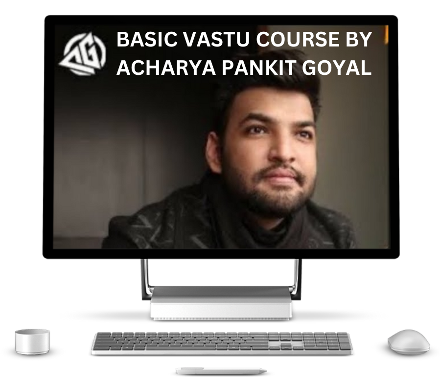 BASIC VASTU COURSE BY ACHARYA PANKIT GOYAL