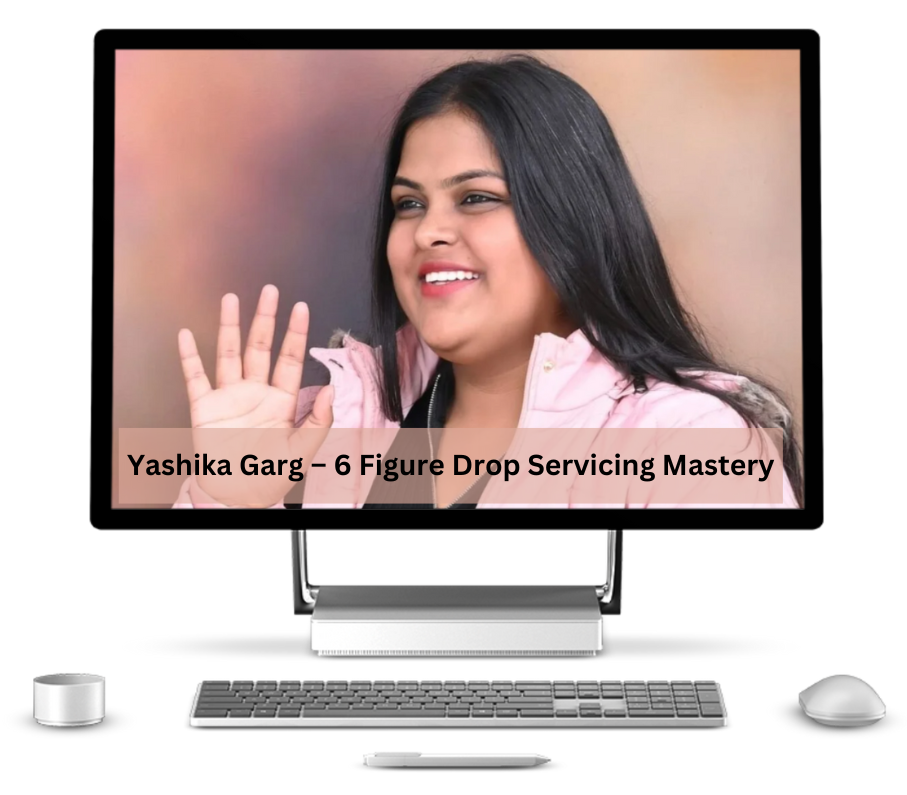 Yashika Garg - 6 Figure Drop Servicing Mastery
