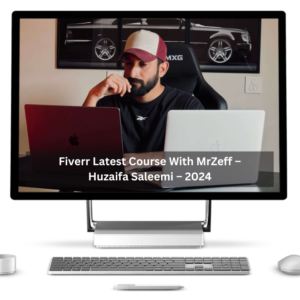 Fiverr Latest Course With MrZeff - Huzaifa Saleemi – 2024