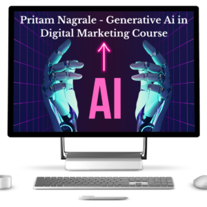 Pritam Nagrale - Generative Ai in Digital Marketing Course