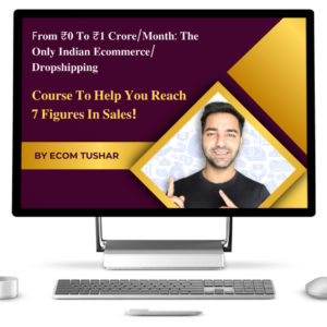 From ₹0 to ₹1 Crore/Month: The Only Indian Ecommerce Course to Help You Reach 7 figures in Sales! 💰
