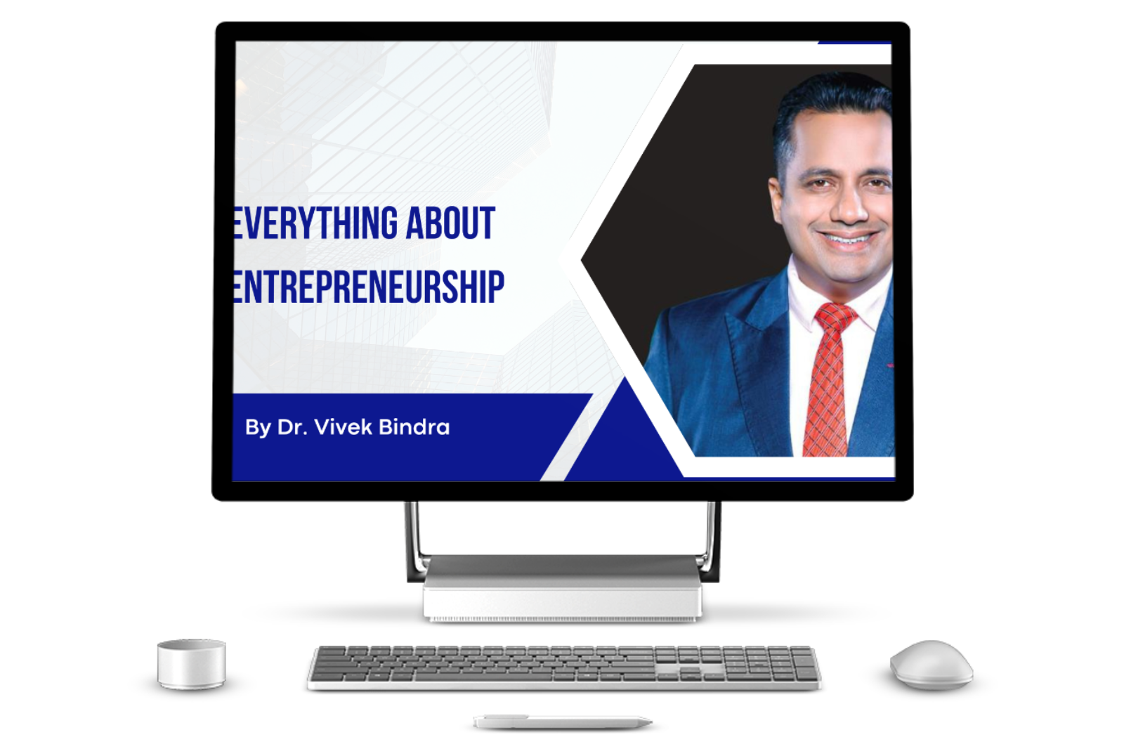 Everything About Entrepreneurship By Dr. Vivek Bindra