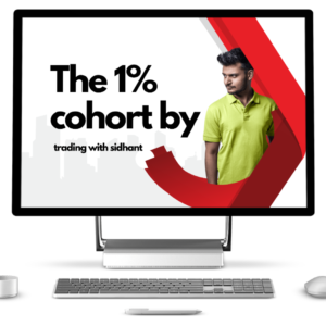 The 1% cohort by trading with Sidhant