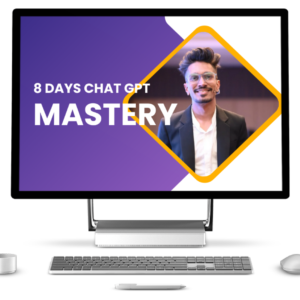 8 days chat GPT Mastery