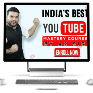 YouTube Mastery Course By A2 Sir