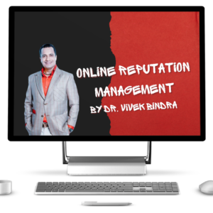 Online Reputation Management Dr. Vivek Bindra