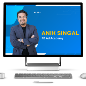 Anik Singal - FB Ad Academy