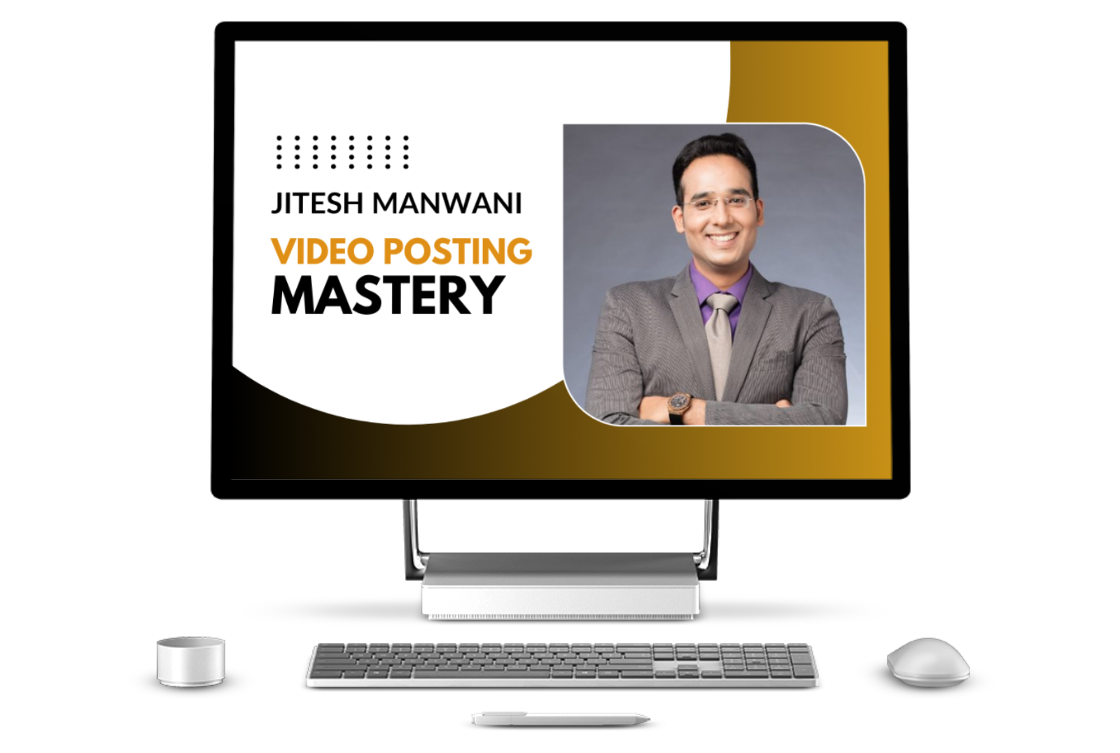 Jitesh Manwani - video posting mastery