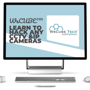 WsCUBE™ Learn To Hack any CCTV & IP Cameras