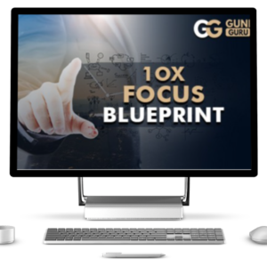 10X Focus Blueprint by Guni Guru