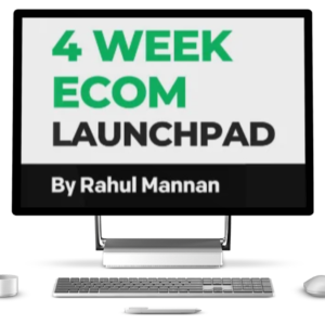 4 Week Ecom Launchpad - Rahul Mannan
