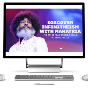 A Journey to Infinitheism – Mahatria – Mindvalley