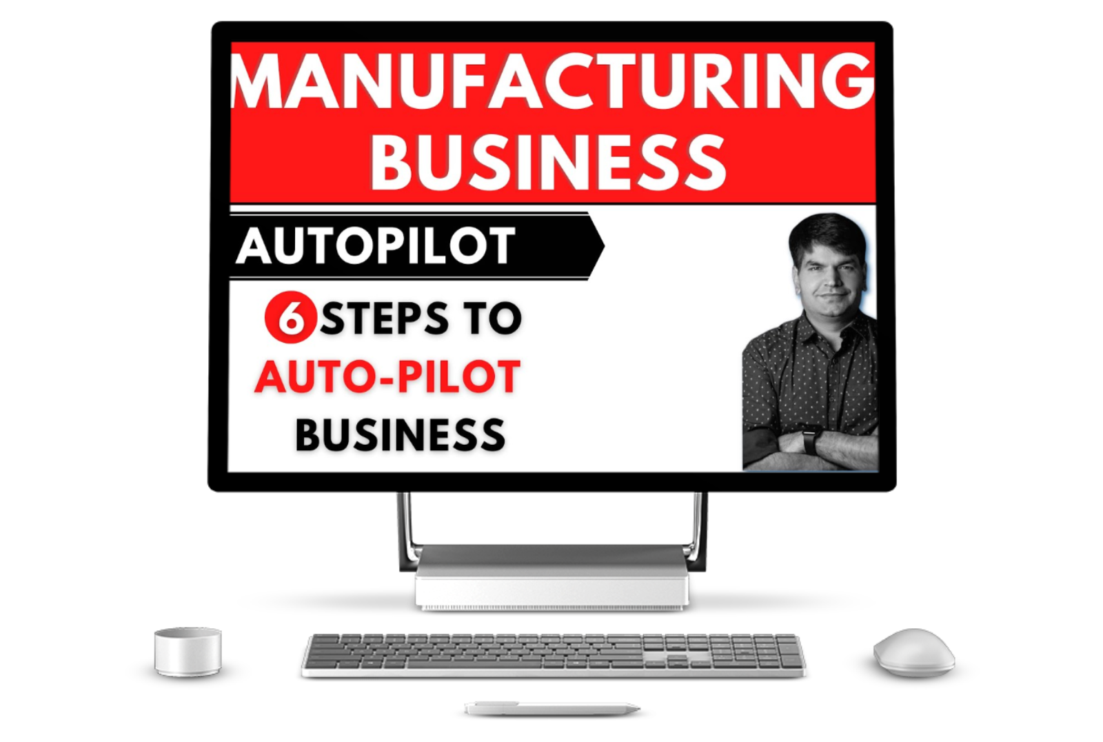 Manufacturing Business - 6 Steps To Auto-Pilot Your Business