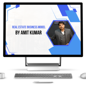 Real estate Business Model by Amit Kumar