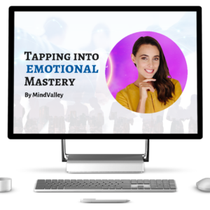 Tapping into emotional Mastery – Mindvalley