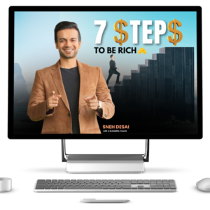 7 Steps to be Rich - Sneh Desai