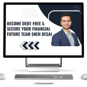 Become Debt-Free & Secure Your Financial Future Team Sneh Desai
