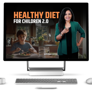 Healthy Diet for Children 2.O by Shivangi Desai