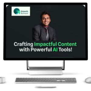 Crafting Impactful Contents with Powerful AI Tools - Growth School