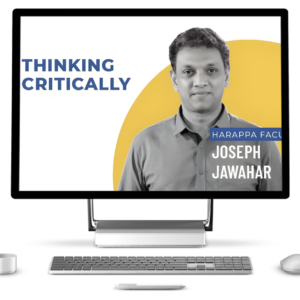 Harappa Education - Thinking Critically by Joseph Jawhar