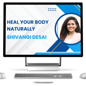 Heal Your Body Naturally by Shivangi Desai