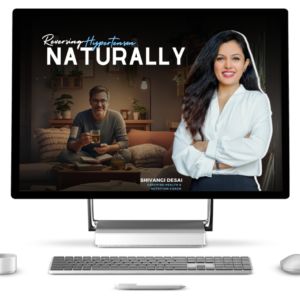 Reversing Hypertension Naturally by Shivangi Desai