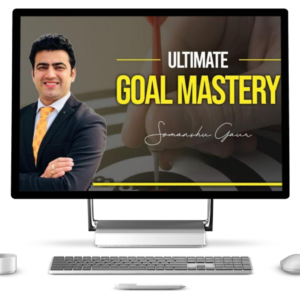 Ultimate Goal Mastery - Somanshu Gaur